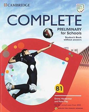 Heyderman, Emma / May, Peter et al. Complete Preliminary for Schools Student's Pack (Student's Book Without Answers and Workbook Without Answers) English for Spanish Speakers. Cambridge University Press, 2026.