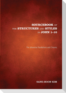 Sourcebook of the Structures and Styles in John 1-10