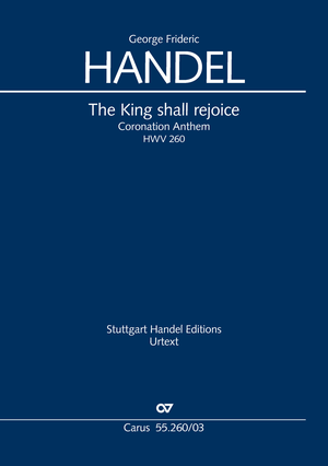 Händel, Georg Friedrich. The King shall rejoice. Coronation Anthem III (Klavierauszug). Carus-Verlag Stuttgart, 2023.