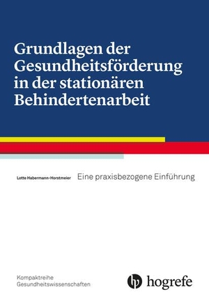 Horstmeier, Lotte. Grundlagen der Gesundheitsförderung in der stationären Behindertenarbeit - Eine praxisbezogene Einführung. Hogrefe AG, 2017.