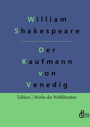 Shakespeare, William. Der Kaufmann von Venedig. Gröls Verlag, 2022.