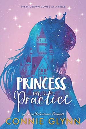 Glynn, Connie. The Rosewood Chronicles #2: Princess in Practice. HarperCollins, 2020.