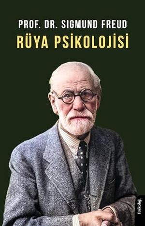 Freud, Sigmund. Rüya Psikolojisi. Dorlion Yayinevi, 2025.