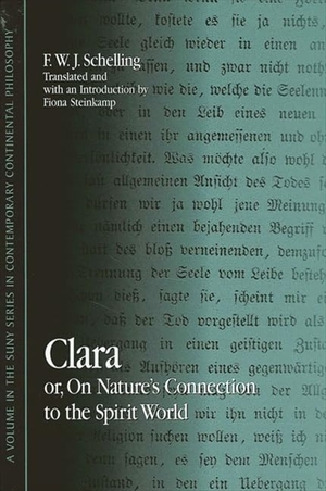 Schelling, F. W. J.. Clara - or, On Nature's Connection to the Spirit World. State University of New York Press, 2002.
