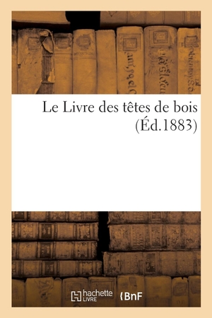 Rimbaud-A. Le Livre des têtes de bois. Hachette Livre, 2018.