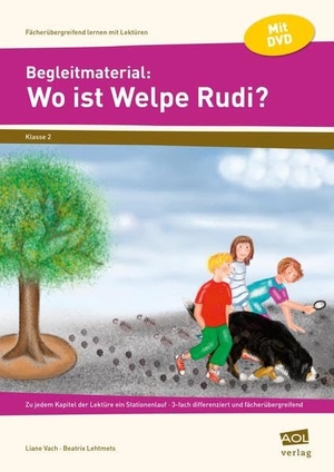 Vach, Beatrix. Begleitmaterial: Wo ist Welpe Rudi? - Zu jedem Kapitel der Lektüre ein Stationenlauf - 3-fach differenziert und fächerübergreifend (2. Klasse). scolix, 2016.