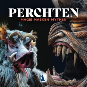 Reyer, Sophie / Liemberger, Wolfgang et al. Perchten - Magie Masken Mythen. Kral Gesellschaft m.b.H., 2026.