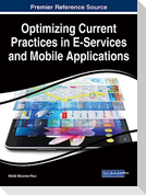 Optimizing Current Practices in E-Services and Mobile Applications