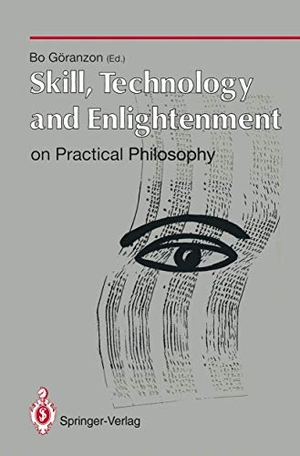 Göranzon, Bo (Hrsg.). Skill, Technology and Enlightenment: On Practical Philosophy - On Practical Philosophy. Springer London, 1994.