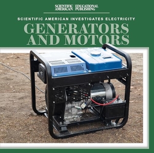 Shea, Therese M. Generators and Motors. Rosen Publishing Group, Inc, 2026.