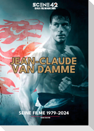Jean-Claude Van Damme - Seine Filme 1979-2024 (Scene 42-Das Filmarchiv)