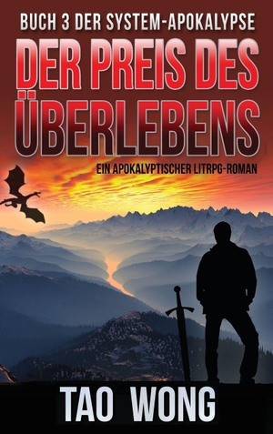 Wong, Tao. Der Preis des Überlebens - Ein Apokalyptischer LitRPG-Roman. Starlit Publishing, 2020.