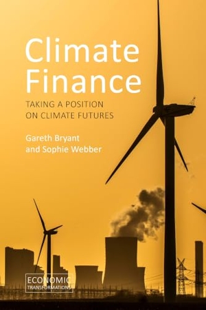 Bryant / Webber. Climate Finance - Taking a Position on Climate Futures. Edinburgh University Press, 2024.