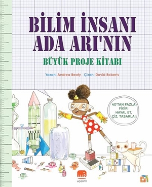 Beaty, Andrea. Bilim Insani Ada Arinin Büyük Proje Kitabi. Ucan Fil Yayinlari, 2026.