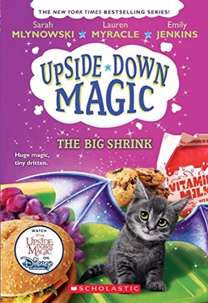 Mlynowski, Sarah / Myracle, Lauren et al. The Big Shrink (Upside-Down Magic #6). Scholastic Inc., 2020.