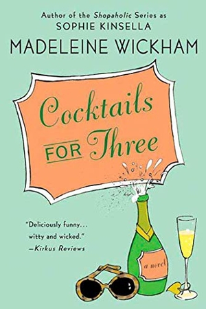 Wickham, Madeleine. Cocktails for Three. St. Martins Press-3PL, 2006.