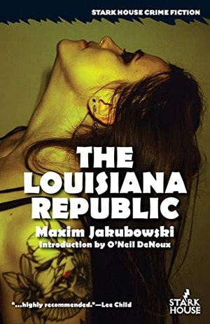 Jakubowski, Maxim / O'Neil De Noux. The Louisiana Republic. Stark House Press, 2022.