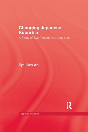Ben-Ari. Changing Japanese Suburbia. Routledge, 2016.