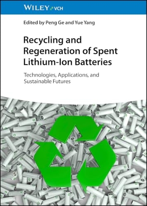Ge, Peng / Yue Yang (Hrsg.). Recycling and Regeneration of Spent Lithium-Ion Batteries - Technologies, Applications, and Sustainable Futures. Wiley-VCH GmbH, 2026.