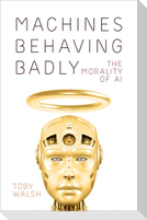 Machines Behaving Badly