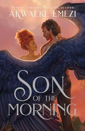 Emezi, Akwaeke. Son of the Morning - A spicy and addictive Southern Gothic paranormal romance of angels and demons, forbidden love, heavenly secrets and deadly desires. Yen Press, 2025.