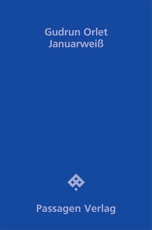 Orlet, Gudrun. Januarweiß. Passagen Verlag Ges.M.B.H, 2025.