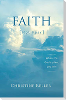 FAITH Not Fear: When It's God's Plan, You Win