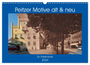 Peitzer Motive alt und neu (Wandkalender 2024 DIN A3 quer), CALVENDO Monatskalender