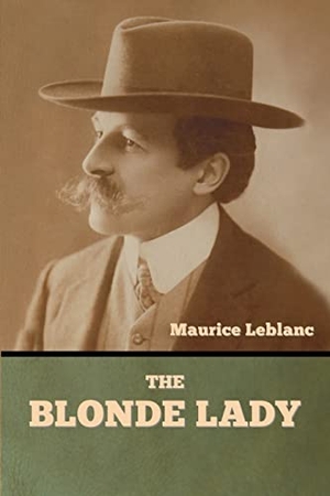 Leblanc, Maurice. The Blonde Lady. Bibliotech Press, 2022.