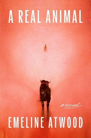 Atwood, Emeline. A Real Animal. Catapult, 2026.