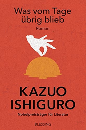 Ishiguro, Kazuo. Was vom Tage übrig blieb - Roman. Blessing Karl Verlag, 2022.