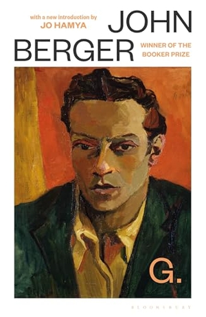 Berger, John. G. - winner of the Booker Prize, with a new introduction by Jo Hamya. Bloomsbury Publishing PLC, 2026.