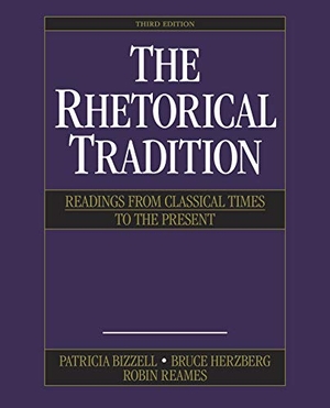 Bizzell, Patricia / Herzberg, Bruce et al. The Rhetorical Tradition - Readings from Classical Times to the Present. Bedford Books, 2020.