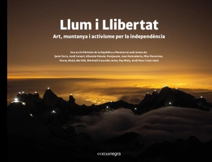 Olid, Bel / Altaió, Vicenç et al. Llum i llibertat : art, muntanya i activisme per la independència. Editorial Comanegra S.L., 2020.