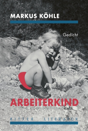 Köhle, Markus. ARBEITERKIND - Gedicht. Ritter Verlag, 2026.