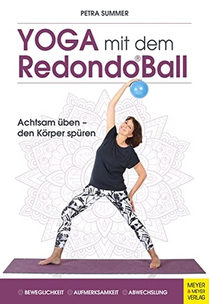 Summer, Petra. Yoga mit dem Redondo Ball - Achtsam üben - den Körper spüren. Meyer + Meyer Fachverlag, 2023.