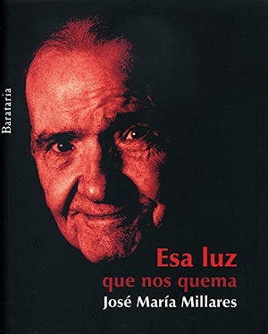Millares, Selena / Millares Sall, José María et al. Esa luz que nos quema. Ediciones Barataria, 2009.
