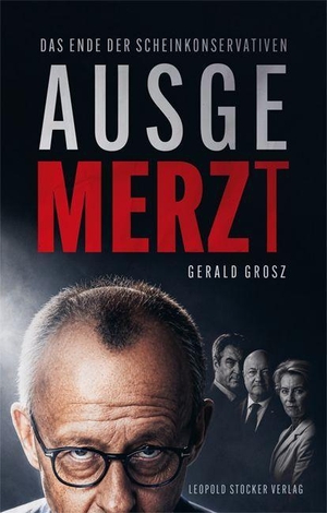 Grosz, Gerald. Ausgemerzt - Das Ende der Scheinkonservativen. Stocker Leopold Verlag, 2026.