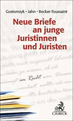 Gostomzyk, Tobias / Joachim Jahn et al (Hrsg.). Neue Briefe an junge Juristinnen und Juristen. C.H. Beck, 2025.