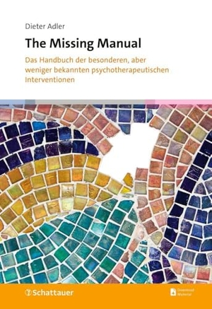 Adler, Dieter. The Missing Manual - Das Handbuch der besonderen, aber weniger bekannten psychotherapeutischen Interventionen. SCHATTAUER, 2024.