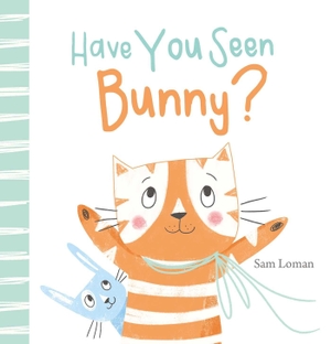 Loman, Sam. Have You Seen Bunny?. Clavis, 2020.