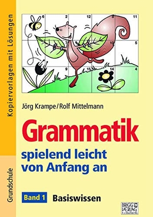 Krampe, Jörg / Rolf Mittelmann. Grammatik spielend leicht von Anfang an - Band 1 - Band 1: Basiswissen. Brigg Verlag, 2021.