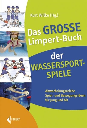 Wilke, Kurt (Hrsg.). Das große Limpert-Buch der Wassersportspiele - Abwechslungsreiche Spiel- und Bewegungsideen für Jung und Alt. Limpert Verlag GmbH, 2013.