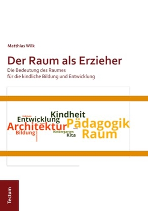 Wilk, Matthias. Der Raum als Erzieher - Die Bedeutung des Raumes für die kindliche Bildung und Entwicklung Band 41. Tectum Verlag, 2016.