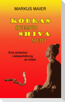 Kobras beissen Shiva nicht