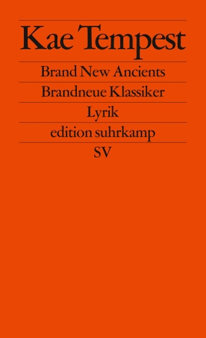 Tempest, Kate. Brand New Ancients / Brandneue Klassiker - Lyrik. Suhrkamp Verlag AG, 2017.