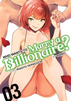 Yamaguchi, Mikoto. Who Wants to Marry a Billionaire? Vol. 3. Seven Seas Entertainment, 2022.