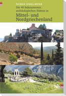 Die 50 bekanntesten archäologischen Stätten in Mittel- und Nordgriechenland