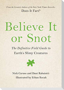 Believe It or Snot