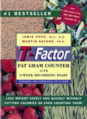 Pope, Jamie / Martin Katahn. The T-Factor Fat Gram Counter. W. W. Norton & Company, 1995.